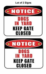 2 Count “Notice Dogs in Yard Keep Gate Closed” 11 inch by 9.5 inch Laminated Dog