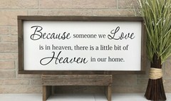 Farmhouse sign, Because someone we love is in heaven, 25 x 11 inches