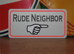 Rude Neighbor w/ arrow Metal Sign