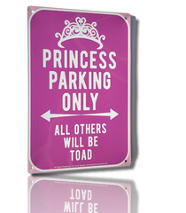 “Princess Parking Only – All Others Will be Toad” 8″x12″ Funny Metal Tin Sign
