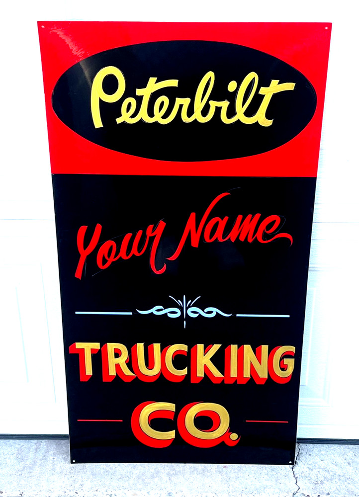 CUSTOM ORDER A HAND PAINTED PETERBILT BUSINESS SIGN Trucking CO -MANUFACTURING