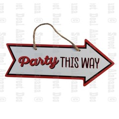 Wood Plaque / Sign Arrow “Party This Way” 10″ x 4-1/4″ x 1/8″