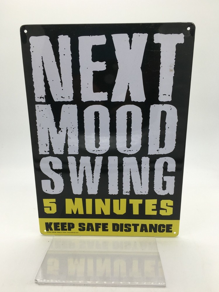 Next Mood Swing 5 Minutes Tin Wall Sign 8.5″ x 11.5″ Room Funny Decoration