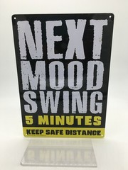 Next Mood Swing 5 Minutes Tin Wall Sign 8.5″ x 11.5″ Room Funny Decoration