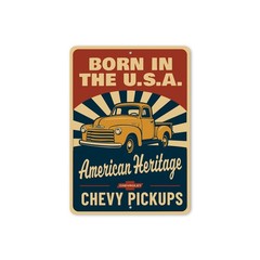 Chevy Pickups Born In The USA American Heritage Sign