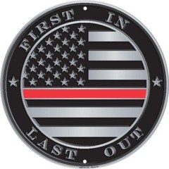 Thin Red Line First In Last Out 12″ Embossed Metal Circle Sign
