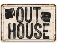 Metal Sign – Out house – Toilet and Restroom Decoration – Bathroom Signage