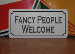 Fancy People Welcome Metal Sign