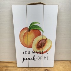 You Want A Peach Of Me Sign 12×7.5 Country Farmhouse Wall Home Decor