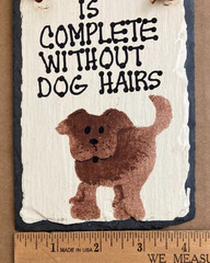 Slate Plaque, “No Outfir is Complete without Dog Hairs,Leather Strap to Hang