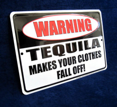 Warning Tequila Makes Clothes Fall Off *US MADE Embossed Sign Man Cave Bar Decor