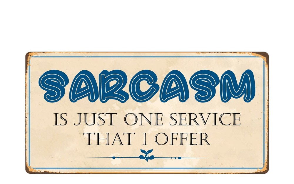 2482HS Sarcasm Is Just One Service 5″x10″ Novelty Sign