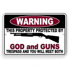 Warning Protected By God And Guns Trespass And Meet Both Metal Sign 5 SIZES SG33