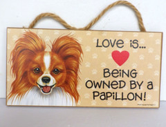 Love is Being Owned by a Papillon Wooden Wall Hung Dog Plaque 10″ X 5″ USA Made
