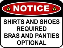 NOTICE SHIRTS AND SHOES REQUIRED BRAS AND PANTIES OPTIONAL Laminated Funny Sign
