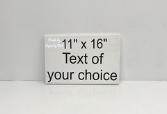 11” x 16″ personalized painted wood sign “TEXT OF YOUR CHOICE” painted letters