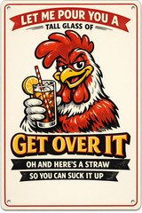 Funny Rooster Get Over It Sarcastic Bar Humor Wall Art 8×12 Metal Sign