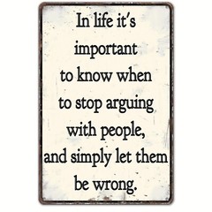 Let Them Be Wrong Funny Sign Weatherproof Aluminum