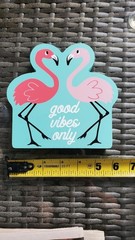 Adorable Small Wooden Free Standing “Good Vibes Only” Sign with Pink Flamingos