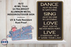 Dance Sing love Live Sturdy Metal Indoor/Outdoor Sign 8×12