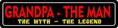 GRANDPA THE MAN THE MYTH THE LEGEND METAL TIn Sign 4 x 18 Street sign