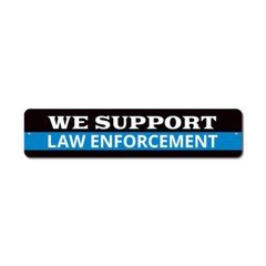 We Support Law Enforcement Sign, Custom Police, Personalized Metal Decor Sign