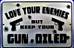 LOVE YOUR ENEMIES BUT KEEP YOUR GUN OILED Metal sign Party favor prize GIFT 54