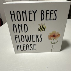 “Honey Bees and Flowers Please” Wooden Box Sign Plaque – Farmhouse Decor – Used