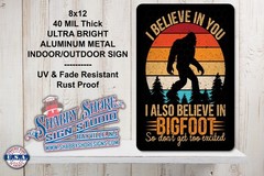 Big Foot I Believe In You Sturdy Metal Indoor/Outdoor Sign 8×12