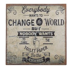 Be The Change Funny Toilet Paper Sign Shelf Sitter Wall Art Decor Print 5″ x 5″