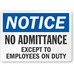 No Admittance Except To Employees On Duty Notice Aluminum Weatherproof Sign