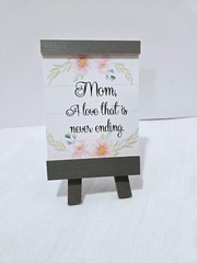 Farmhouse 6 Inch Mom A Love That is Never Ending Easel Sign Tired Tray Decor