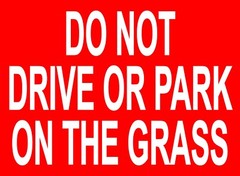 DO NOT DRIVE OR PARK ON THE GRASS ~ SIGN NOTICE keep off out garden lawn parking