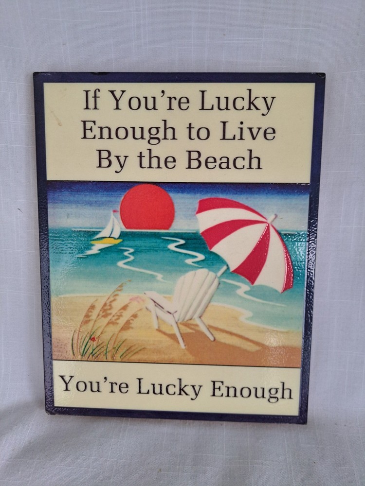 KEY WEST SIGN ” IF YOUR LUCKY ENOUGH TO LIVE BY THE BEACH YOUR LUCKY ENOUGH YUP