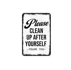 Please Clean Up After Yourself Thank You Sign | Workplace Safety Metal Sign