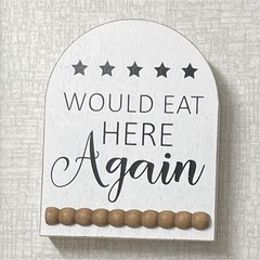 Would Eat Here Again 5 Stars Wood Arch Plaque Sign w/ Bead Accent, Farmhouse