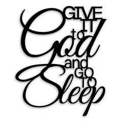 Black Give It to God and Go Sleep Metal Wall Art Christian Home Room Decor