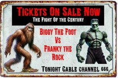 Bigfoot Frankenstein Fight of the Century Get Tickets Tin Sign Sizes To 12 x 18