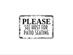 Please See Host For Patio Seating Sign – Host Hostess Restaurant Bar Event Venue