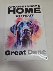 A House Is Not A Home Without Great Dane 8×12 Metal Sign