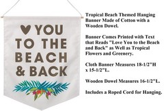 Tropical Love You To the Beach & Back Canvas Wall Hanging 15.5″L x 18.5″H #254