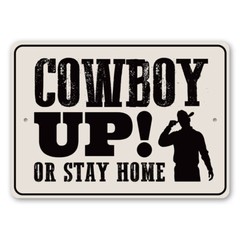 Cowboy Up! Or Stay Home, Horse Rider Sign, Barn Decor, Cowboy Metal Sign