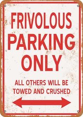 METAL SIGN – FRIVOLOUS PARKING ONLY – Vintage Look