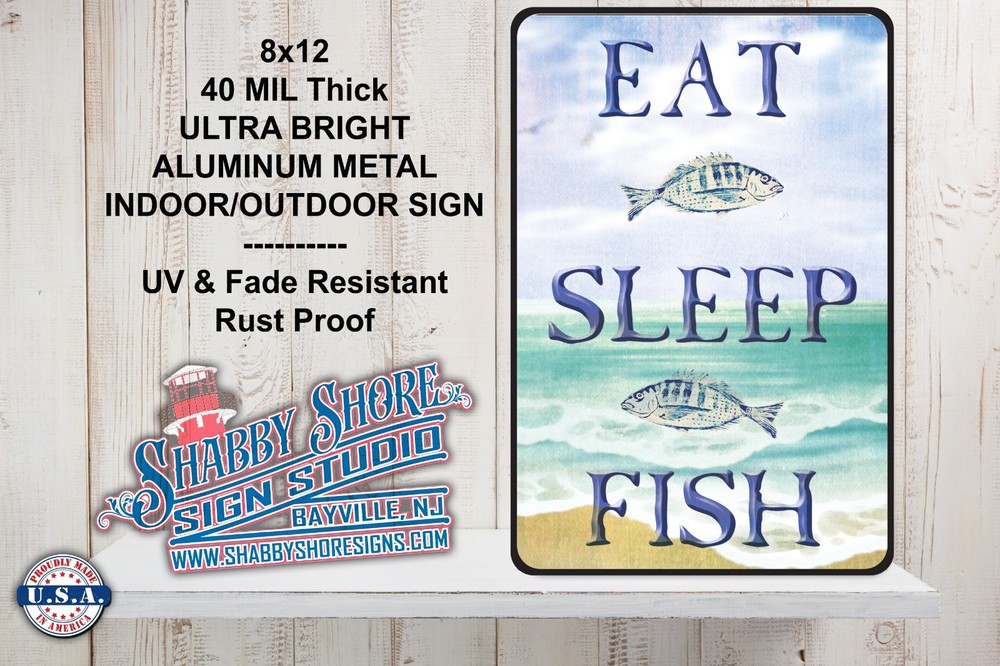 Eat Sleep Fish Fishing Metal Indoor/Outdoor Sign 8×12