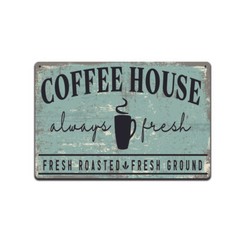 Coffee House Fresh Roasted & Fresh Ground Always Fresh Tin Sign, Business Sign
