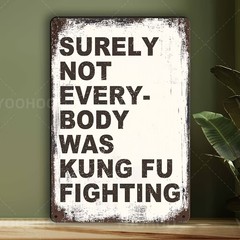 Vintage ‘Surely Not Everybody Was Kung Fu Fighting’ Metal Sign Music Humor Decor